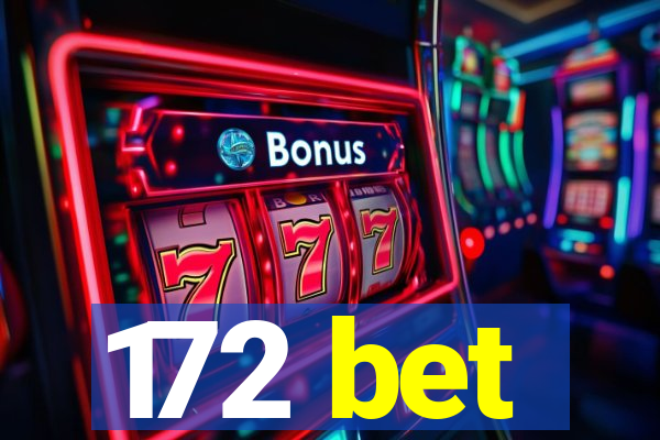 172 bet